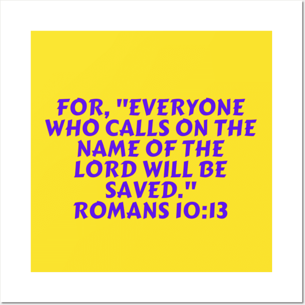 Bible Verse Romans 10:13 Wall Art by Prayingwarrior